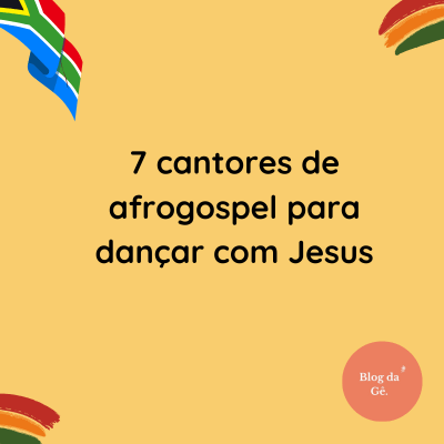7 cantores de afrogospel para dançar com&nbsp;Jesus